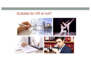Suitable for VR or not?
 