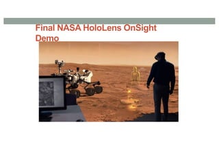 Final NASA HoloLens OnSight
Demo
 