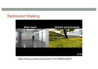 Redirected Walking
https://www.youtube.com/watch?v=KVQBRkAq6OY
 