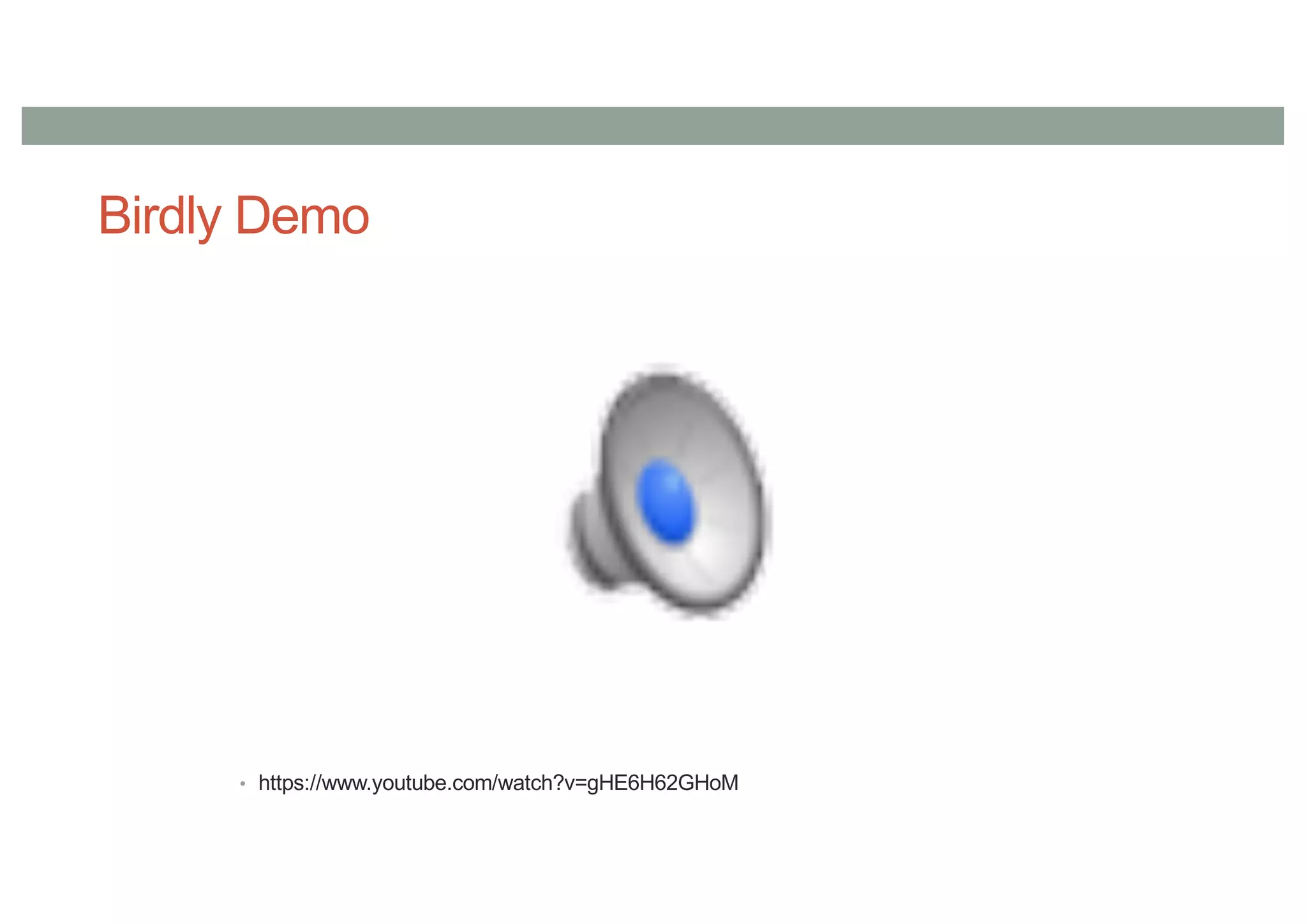Birdly Demo
• https://www.youtube.com/watch?v=gHE6H62GHoM
 