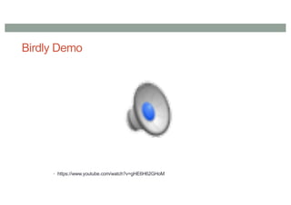 Birdly Demo
• https://www.youtube.com/watch?v=gHE6H62GHoM
 