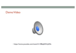 DemoVideo
• https://www.youtube.com/watch?v=8BqbEXUyDfo
 