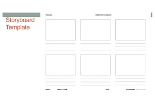 Storyboard
Template
 