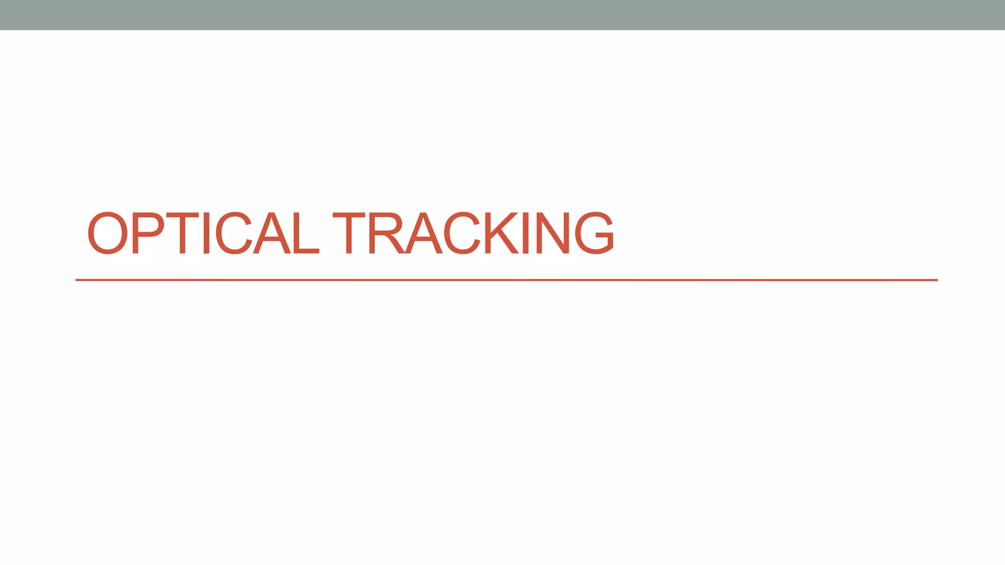 OPTICAL TRACKING
 