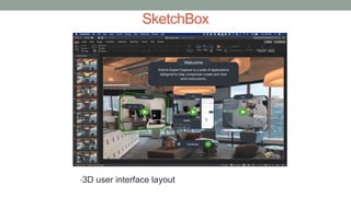SketchBox
•3D user interface layout
 