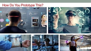 How Do You Prototype This?
 