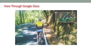 View Through Google Glass
 