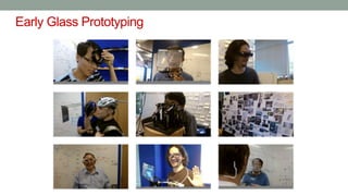 Early Glass Prototyping
 