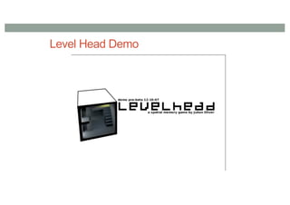 Level Head Demo
 