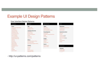 Example UI Design Patterns
• http://ui-patterns.com/patterns
 