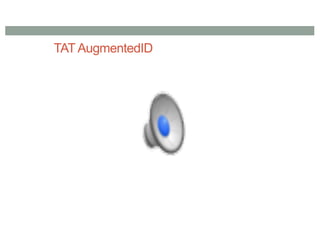 TAT AugmentedID
 