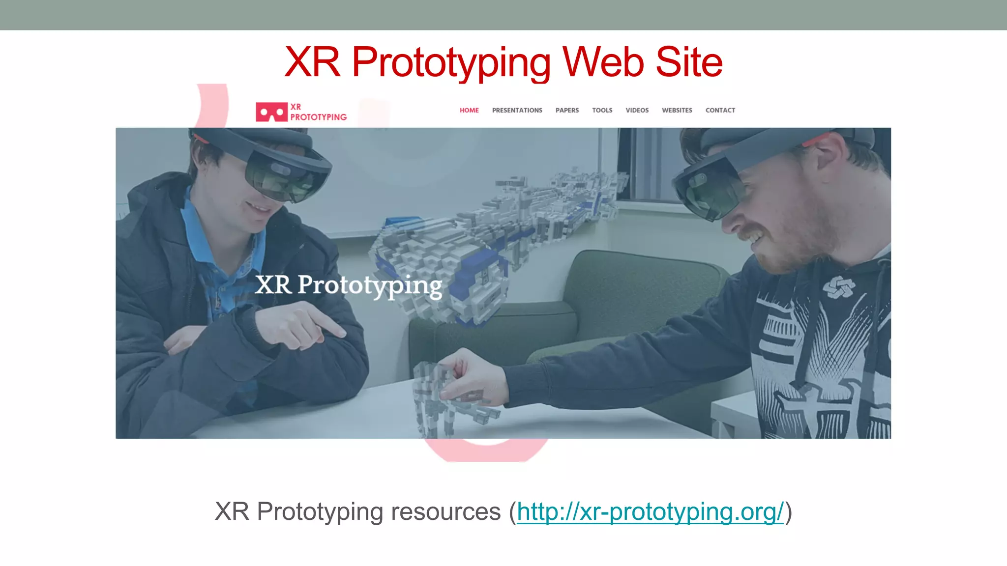 XR Prototyping Web Site
XR Prototyping resources (http://xr-prototyping.org/)
 