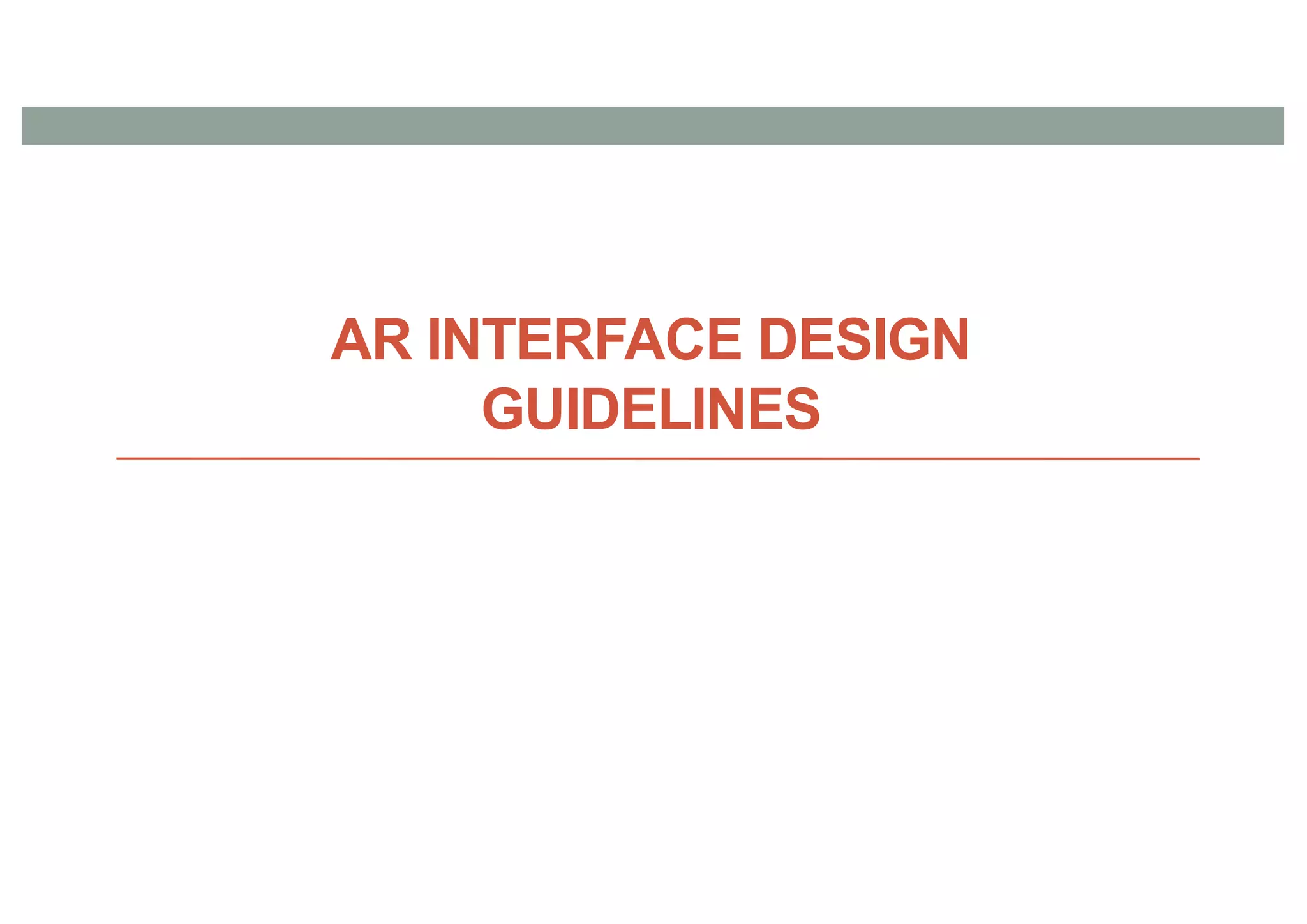 AR INTERFACE DESIGN
GUIDELINES
 