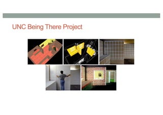 UNC Being There Project
 