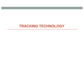 TRACKING TECHNOLOGY
 