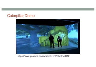 Caterpillar Demo
https://www.youtube.com/watch?v=r9N1w8PmD1E
 