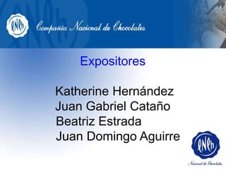            Expositores             Katherine Hernández            Juan Gabriel Cataño    Beatriz Estrada               Juan Domingo Aguirre 