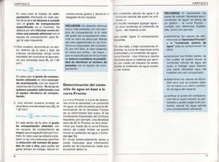 I CAPÍTULO3 CAPITULO3
En este caso el trabajo de com-
pactac¡ón efectuadoen este sec-
tor de laobrano alcanza a cump¡¡r
con el grado de compactación
especificado en el Contrato. Se
deberáporel o efectuar como mí-
nimo una pasada adicional con el
equipo de compactaciónpara lle
gar al valorrequerido.
2.Otramuestra,removidaen un sec-
tor d stinto de la obra y bajo las
r¡ismas co¡diciones, arroja como
resultadode controlen el laborato-
r¡ouna densidadsecaDdde 1_82
t/m3.
1.42
!:r.r olpn= I e2 ;i l0¡ = 10¡% !:'r.icf
Enestecasoel grado de compac-
tación obten¡do en obra concuer-
da exactamente con as especf
cacionesdeiContrato.Ya no se re-
quieren pasadas ad¡c¡onalescon
el equipo vibratorio de compac-
tación.
3. Una tercera muestra tomada en
obrat¡eneunadensidadsecaDdde
1.87l/m3.
1.47
tr e¡ qqpa
- iE x 1Aa= 42.1 1ta.. .t:
En este sectorde la obra el grado
de compactac¡ón obtenido con
os eqlipos de compactación es
mayor queelespecificadoporCon
trato-Enestecasosedeberácons
derarsi las circunstanciaspermten
la reducción del número de pasa-
das en una o dos, para poder así
ganart¡empode trabajo,reduciren
consecuenciagastosy disminuife
desgastede losequ pos.
RECIJERDE:Se deberánefectuar
una o más pasadascon los equi
pos de compactación si el valor
del gradode compactacrónobte-
nido en obra se ubica por debajo
del valorespecificadoen lasCon-
dicionesEspecialesdel Contrato.
Si, por otro lado,el valorobtenido
se ubica por arriba- es mayor-
que elespecificadoenelContrato
sedeberá cons¡derar fa pos¡b¡l¡-
dad de disminuir el número de
pasadas con el equipo de com-
pactac¡on,
.. (:ontendo naturalde agua o la
li|| redadnaturaldel sueloes sut¡-
. ri resLrltanecesar¡oagfegaragua-
|1i decir aumentarel contenidode
irilLrade matera suelo
i)iüllpoder ograr la compactación
l)r'otrolado,y bajocondicionesd
llIcntes. la curvade relaconesentre
,r(lensidady e contenidode agua
, rrrvaProctor nos nformas resulta
I¡)Cesariosécarei material,porejem
trk)por medio de trabajosde arado,
rl!rbidoalcontenidode aguaexcesi
vodel r¡ismo.
RECUERDE:El ¡epresentarlos
paresdevalores"densidadseca/
contenidode agua"en formade
un gráico la curva Proctot-
cumple con dlferentesfinalida
des,comoporejemplo
. determinarlos valoresde refe-
renciadela"dens¡dadProctor"
y el "conten¡do óplimo de
agua"paralacompactac¡Ónen
obra;
. reconocerlos lírnitesdentrode
los cualesse podrá moverel
contenidonaturalde aguadel
sueo a trabajarpara obtener
una cierta densidadseca del
materialunavezcompactado;
. determlnarlosvaloresdedensÉ
dad secaque se puedenobte-
neren basea unciertoconteni-
do de aguadelmaterial
. verificarel gfadode compacta-
cióndeunsuelonatural,noper-
iurbadoy poderjuzgarsielcon-
ienldo naturalde aguaadmite
unacompactaciónadicional.
Determ¡nación del conte-
nido de agua en base a la
curva Proctor
La curva Proctot o curvade reac o-
nes e¡tre la densidady el contenido
de agua,nosólose prestaparalade-
ter¡¡inacón de la densidad Proctor
de un determinadotipo sueo. S as
CondicionesEspecialesde Contrato
requieren,por elemplo,unadensidad
seca de 95 o%Proctor,es fác I deter
minarpor medio de la curva Proctor,
dentro de cuáles limrtes se podrá
moverelcontenidode aguao hLrme
dad (en %).
En zonas extremadamentesecas o
zonas trop ca es esta información
puedeser de importancia,dado que
es posibledefinirsi:
30
 