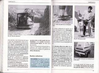 |¡r CAPIIULO5
CAPITULO5
ciosvacíos)y as inclusionesde agua
y aire son desplazadashacia la su
perficie.obteniéndoseparalelamente
una mayor compac¡dad (densdad
seca)delmaterialsuelo.Dadoquela
v¡bración aumenta el efecto de la
compactac¡ón en la profundidad es
posibleespecificartongadas(capas)
de mayor profundidad,contrbuyén-
oose con etio a lna compactación
mas efectiva y económica.
En general,y graciasa su ntensvo
efecto de compactacón, planchas
v¡bradorasse ut lizanparalograróp-
trmosresultadosen la compactacrón
de suelos no cohes¡vos.
Adicionalmentese deberánconside
rar tos excetentes resuitados en la
compactac¡ón, la alta péñormance
(producción),et alto grado de cor-
fiabil¡dad y los costos resLrltantes.
relat¡vámente bajos, de esta clase
de equipos.
Para a compactaciónde grandessL
pertcres con suelos granulares(no
cohes¡vos)se utilza¡ en generalrc-
dillos vibratorios
Sueloscohesivos
RECUERDE:Paralievafacaboen
formacorrectay efectivalacom-
pactaciónde un suelocohes¡vo
es necesarioque el materialsea
amasadoy,a la par,presionado
o golpeadoen formav¡gorosa,
II r0.29 Altura de sátto de un vibroap¡so_
I r sueloscohestvosla acc ón de /a
I rrrrrade ¡mpactode un vibroap¡so-
I¡rdor reducea un míntmola adhe
Grúf(cer¡entación)entre las particLr
l¡rr inclividuales(cohesón reat).Adi
' k)nalmentees reducida la fr cc ón
,r lre part¡culas.Las lnclusionesde
,rlroy/o aguason desplazadasen dl-
rrncronde /a superficie.De esta ma
rr'faseobt eneLlnacompacidadma_
l|ra elevadaalturade salto detpi-
rrrJnde un vibroapisonadores desea-
lrc,ya que de estaformaes posble
,,1)leneru¡ alto trabajo de ¡mpacto
pofgoipe comotambiénparagaran-
lirar un mejoravancedel equipo.La
,rtasecuencia de golpes dentrodel
ordende 500 a 800 golpespor minu
lo rraceque laspartículas giren, os-
c¡leny v¡bren y se mantengan en
constante mov¡m¡eñto, lo que es
Lnagranventajadurantela compac
l¡c¡ónde suelostanto cohesivosco
flo también no cohesivos (granula-
rrs).
Fig,30
F¡9.31 Fod¡ttovibrátorio con tambores pa-
A rnenudodentro de zanjasse utili
zan rodillos v¡bratorios con tambo-
res pata de cabra, untipo de r¡áqui-
Fis.2A Planchavibradora
Ilmilit"
 