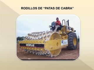 RODILLOS DE “PATAS DE CABRA”
 