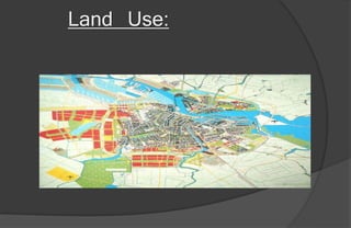 Land Use:
 