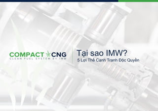 Tại sao IMW?
5 Lợi Thế Cạnh Tranh Độc Quyền

 