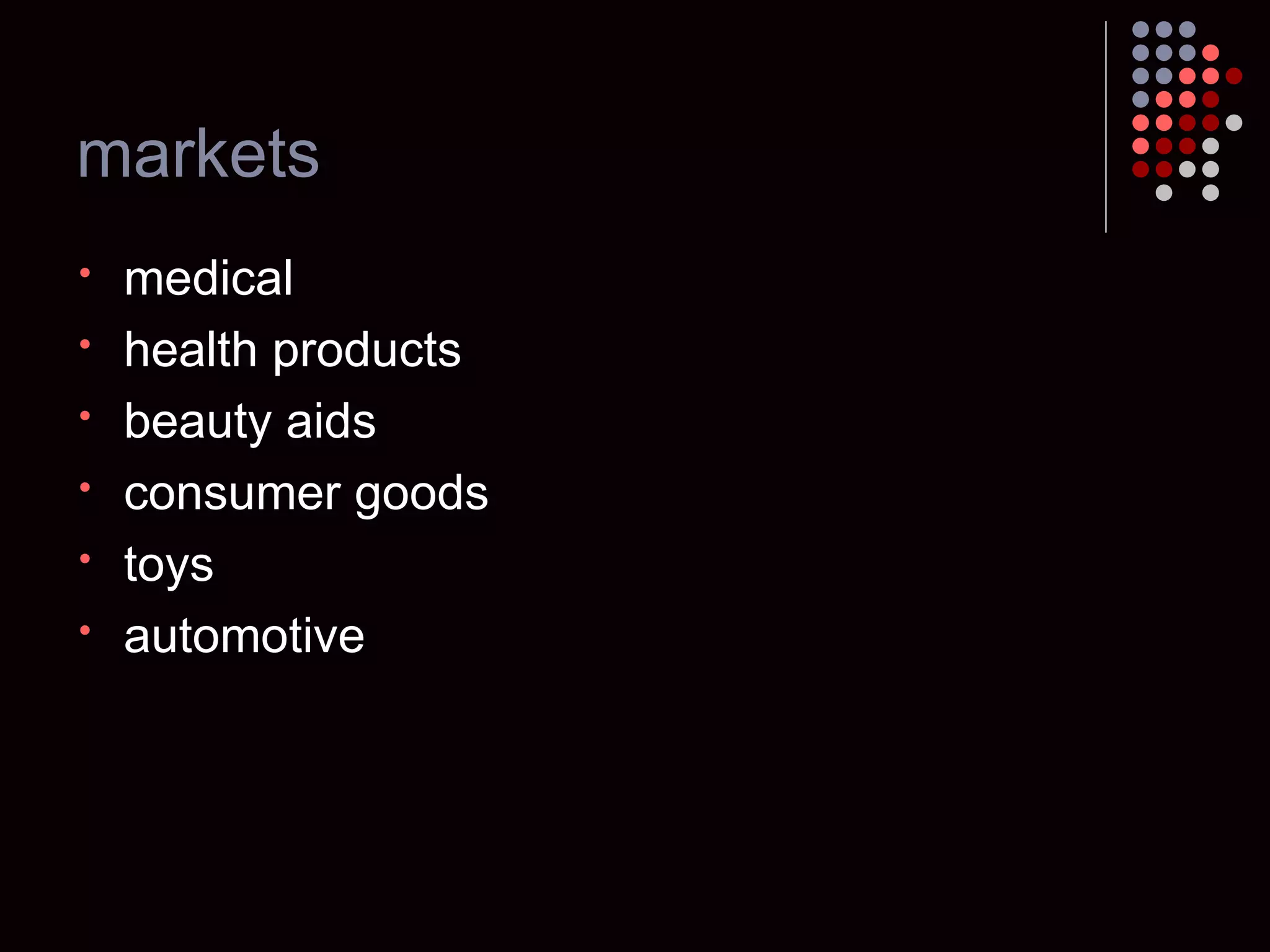 markets medical health products beauty aids consumer goods toys automotive  