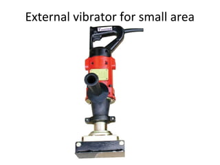 External vibrator for small area
 