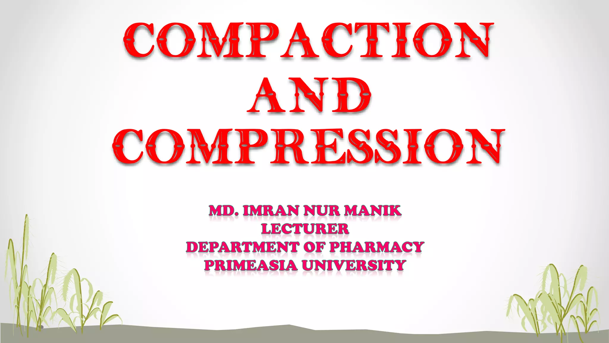 COMPACTION
AND
COMPRESSION
 