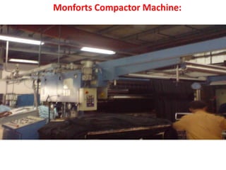 Monforts Compactor Machine:
 