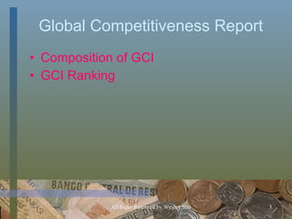 Global Competitiveness Report Composition of GCI GCI Ranking 