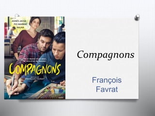 Compagnons
François
Favrat
 