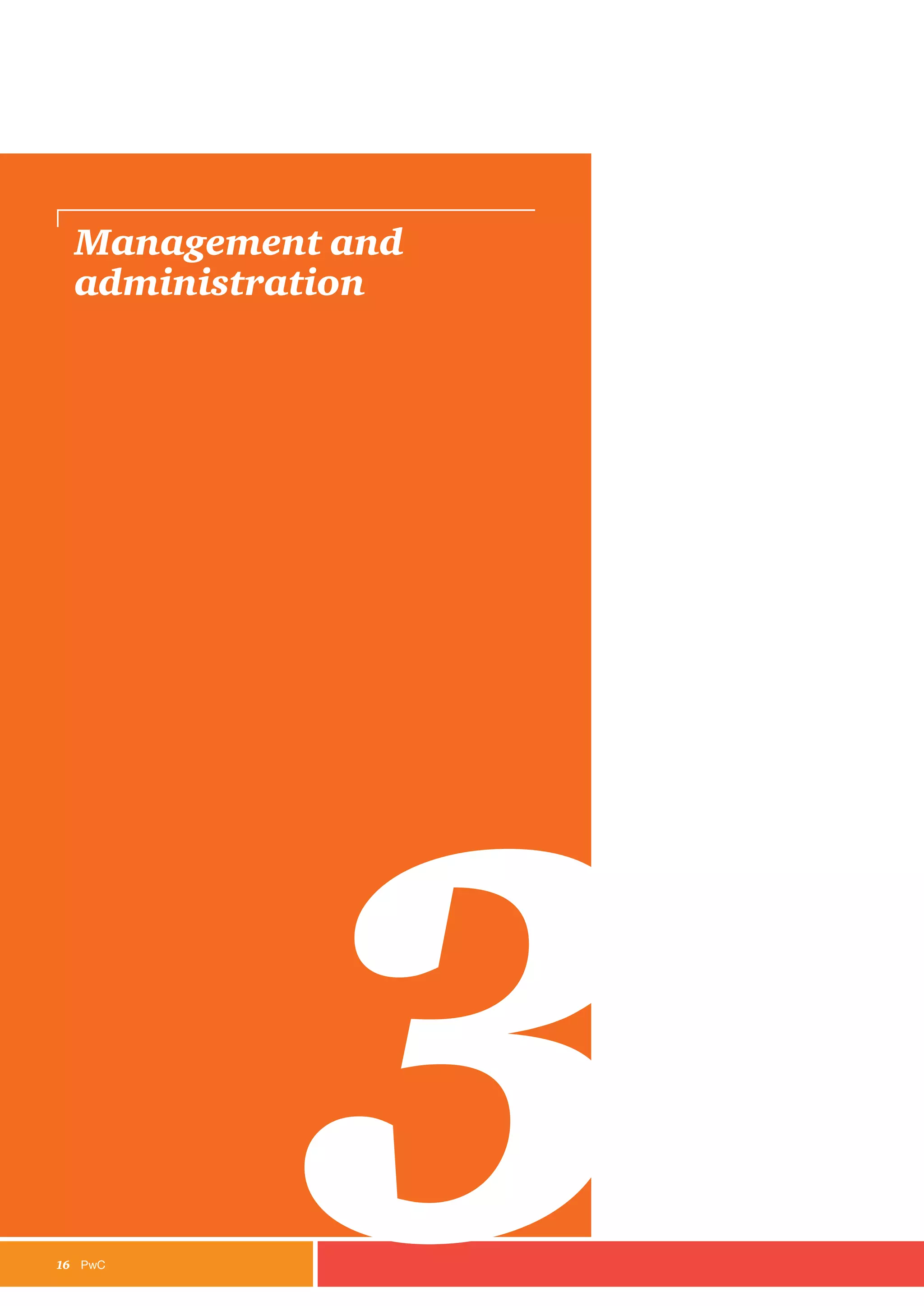 16	PwC
Management and
administration
3
 