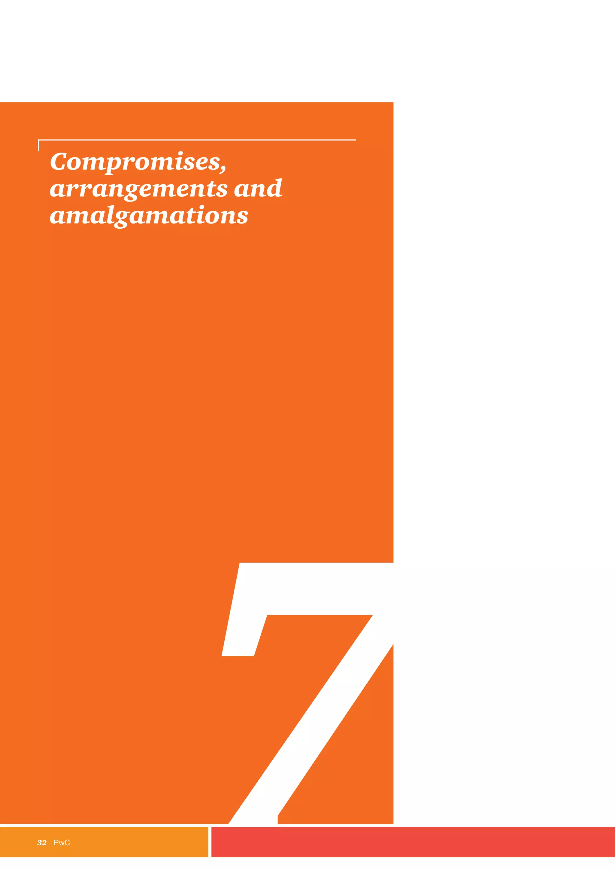 32	PwC
Compromises,
arrangements and
amalgamations
7
 