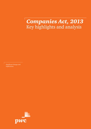 Companies Act, 2013 1
Companies Act, 2013
Key highlights and analysis
Significant changes and
implications
 