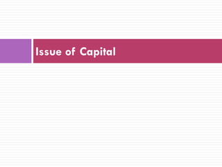 Issue of Capital
 