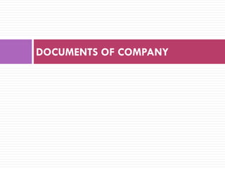 DOCUMENTS OF COMPANY
 