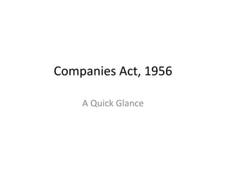 Companies Act, 1956
A Quick Glance
 