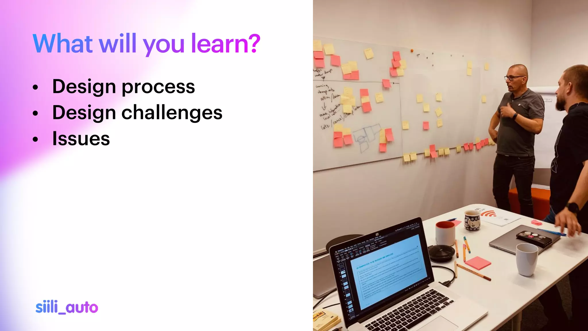 •
	
Design process


•
	
Design challenges


•
	
Issues


What will you learn?
 