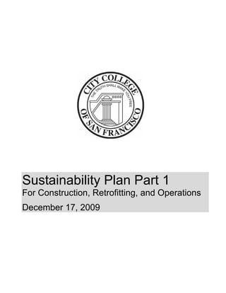 Sustainability Plan Part 1
For Construction, Retrofitting, and Operations
December 17, 2009
 