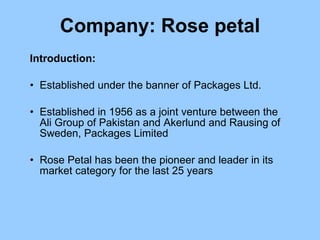 Company: Rose petal ,[object Object],[object Object],[object Object],[object Object]