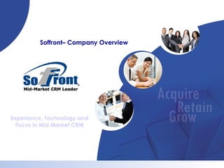 Experience, Technology and Focus in Mid Market CRM Soffront– Company Overview 