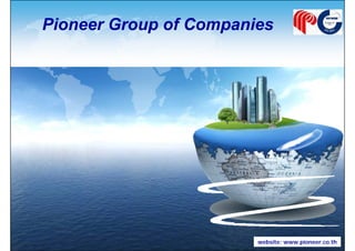 LOGO
Pioneer Group of Companies




                        website: www.pioneer.co.th
                               www.themegallery.com
 