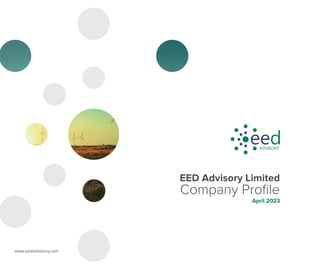www.eedadvisory.com
Company Proﬁle
April 2023
EED Advisory Limited
 