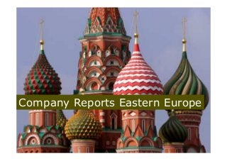 Company Reports Eastern Europe
 