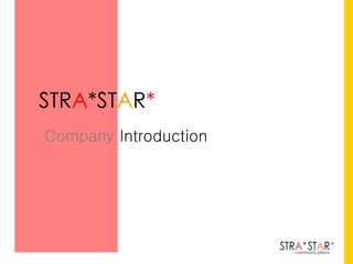 STR A *ST A R * Company  Introduction 