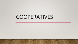 COOPERATIVES
 