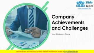 Company
Achievements
and Challenges
Your Company Name
1
 