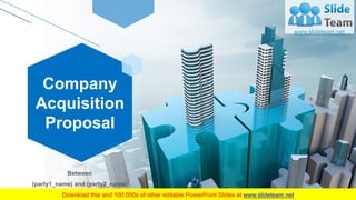 Between
(party1_name) and (party2_name)
Company
Acquisition
Proposal
 