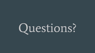 Questions?
 